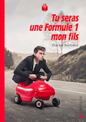 Tu seras une Formule 1, mon fils [nouvelle édition]